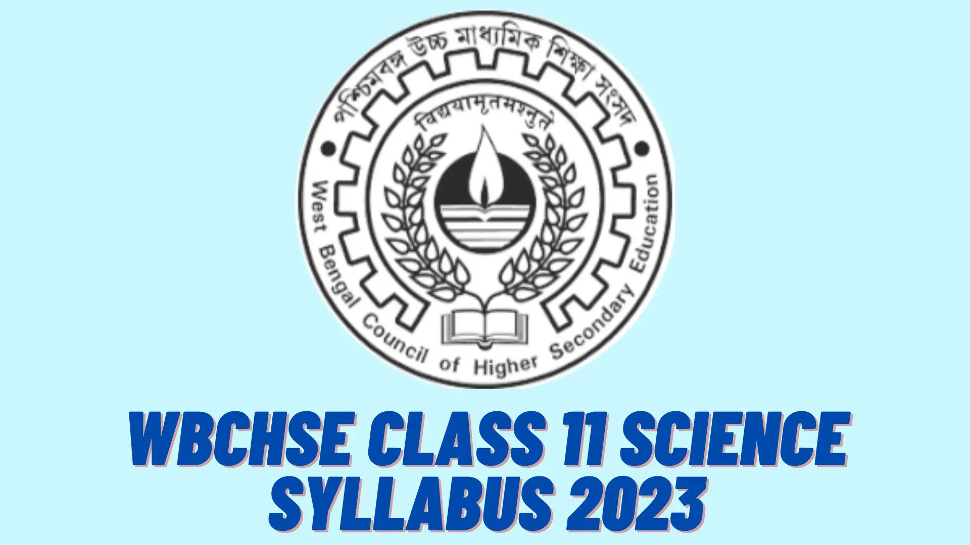 WBCHSE Class 11 Science Syllabus 2023