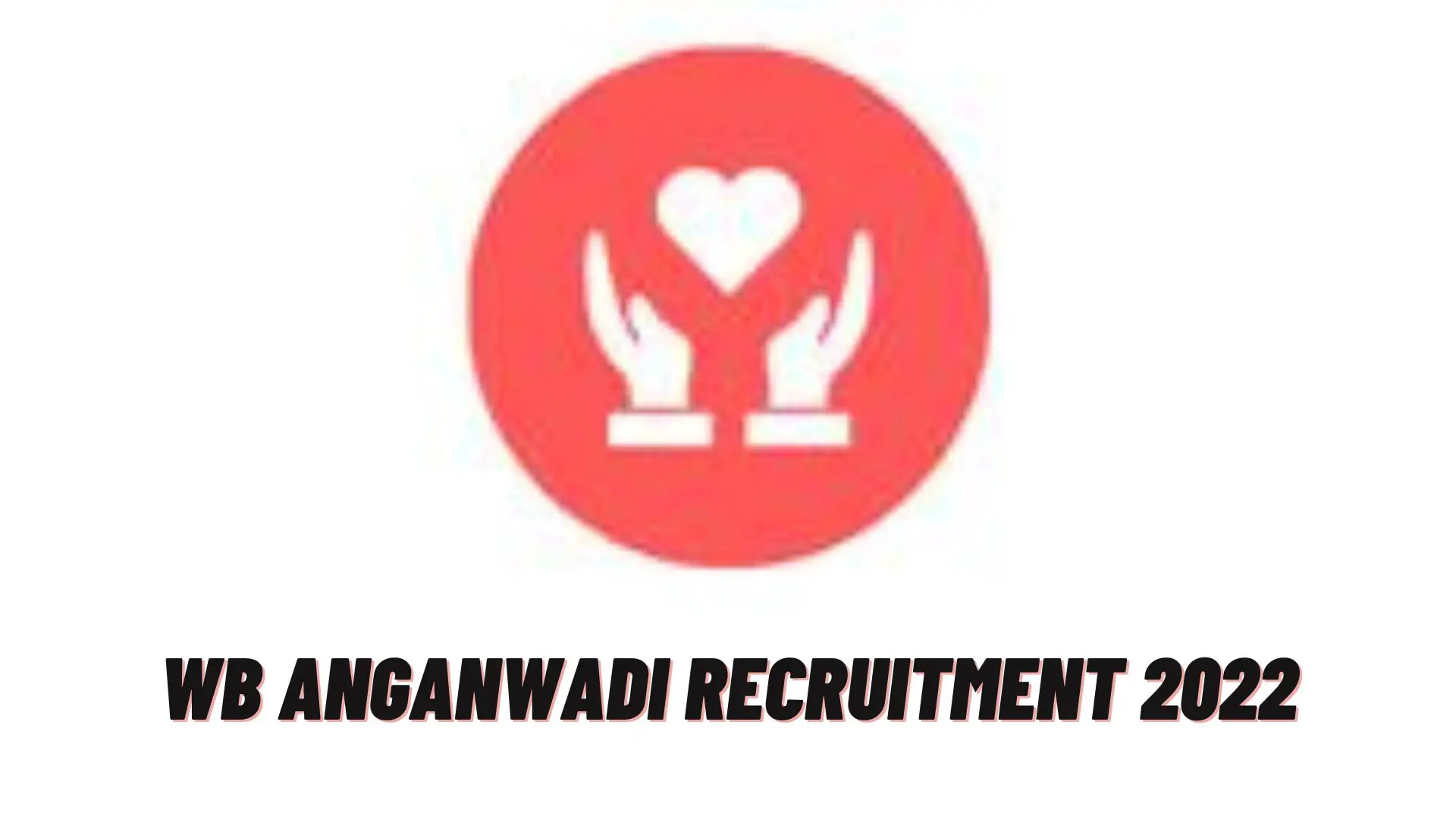 WB Anganwadi Recruitment 2022