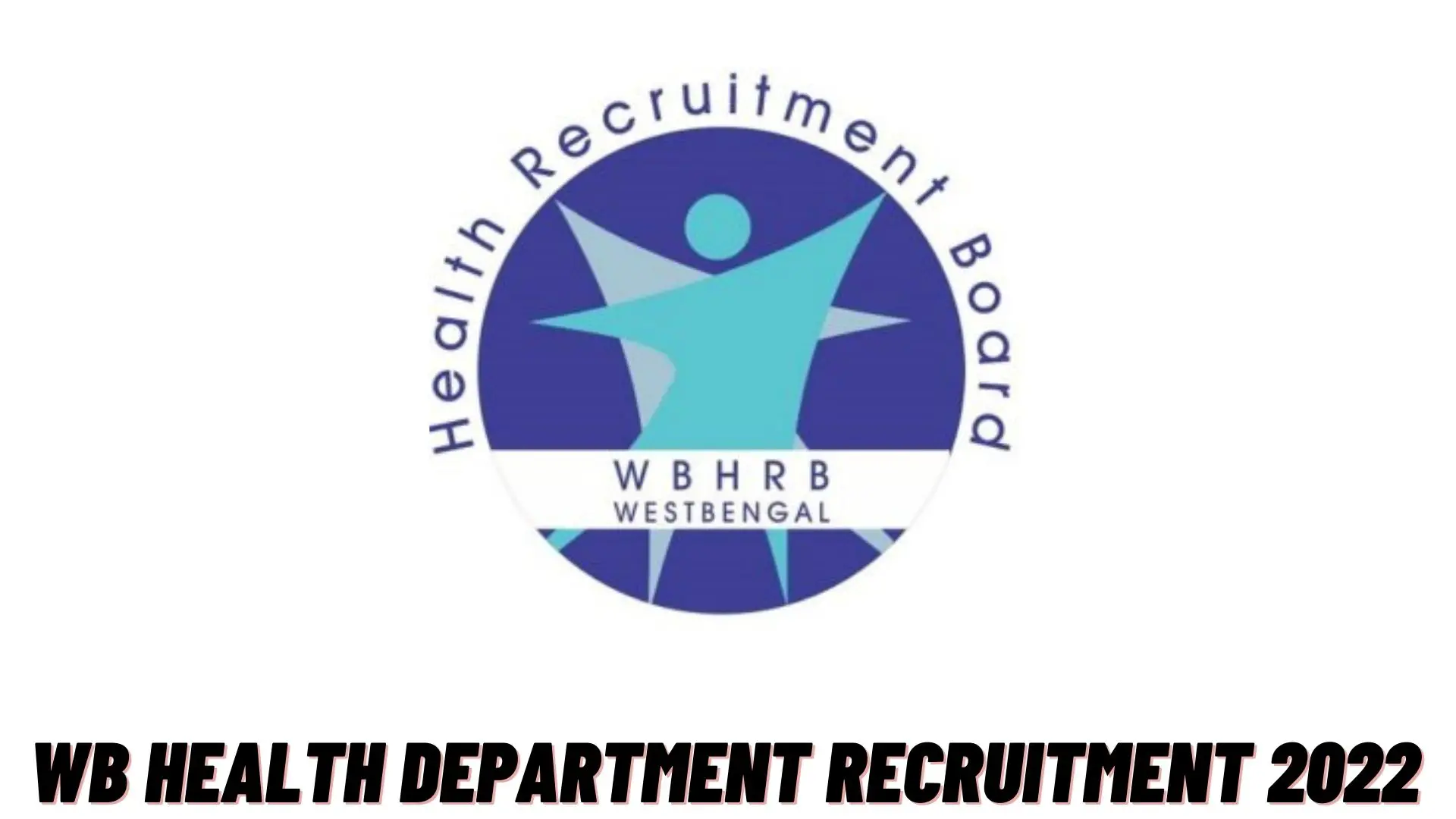 WB Health Department Recruitment 2022