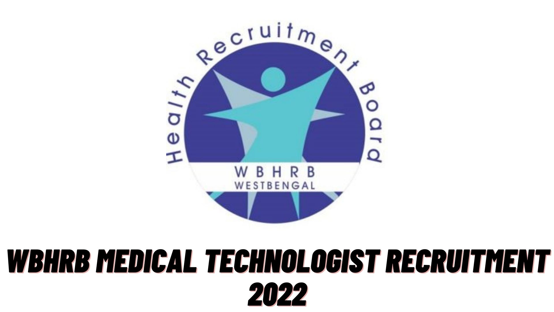 WBHRB Medical Technologist Recruitment 2022
