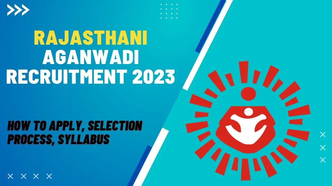 Rajasthan Anganwadi Recruitment 2023: How To Apply, Selection Process, Eligibility Criteria!