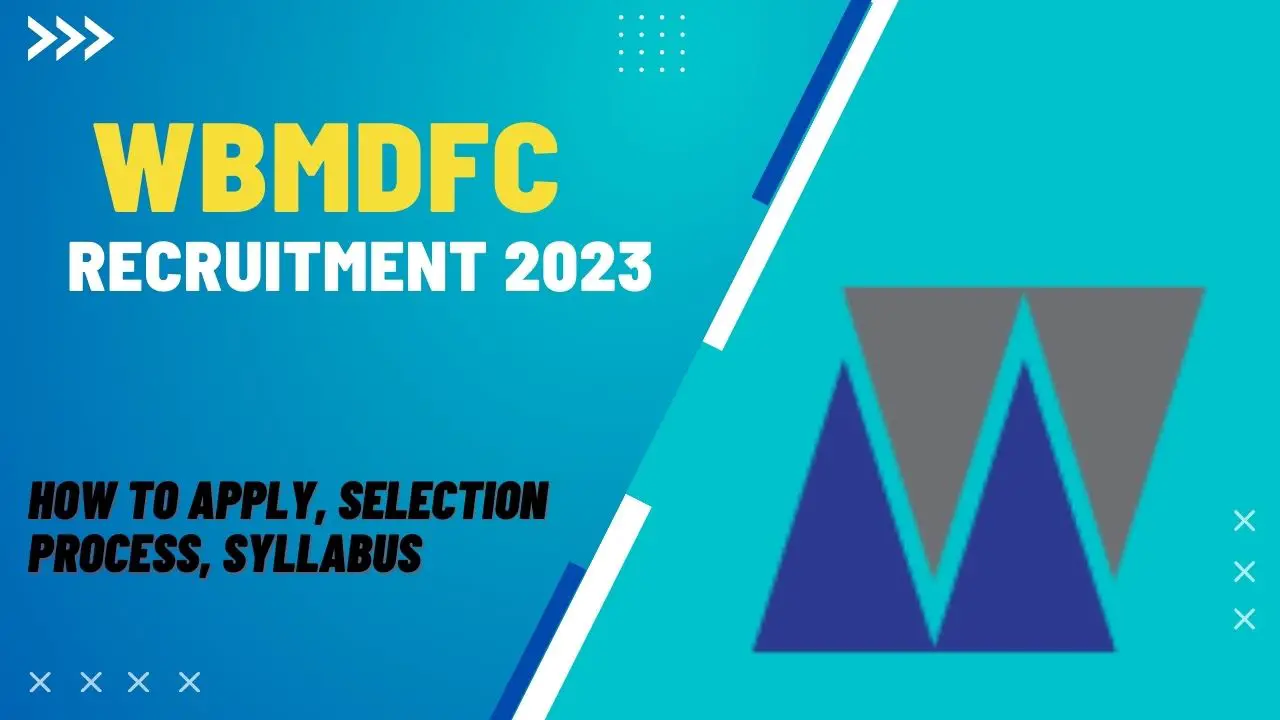 WBMDFC Recruitment 2023: How To Apply For The Process And Eligibility Criteria!