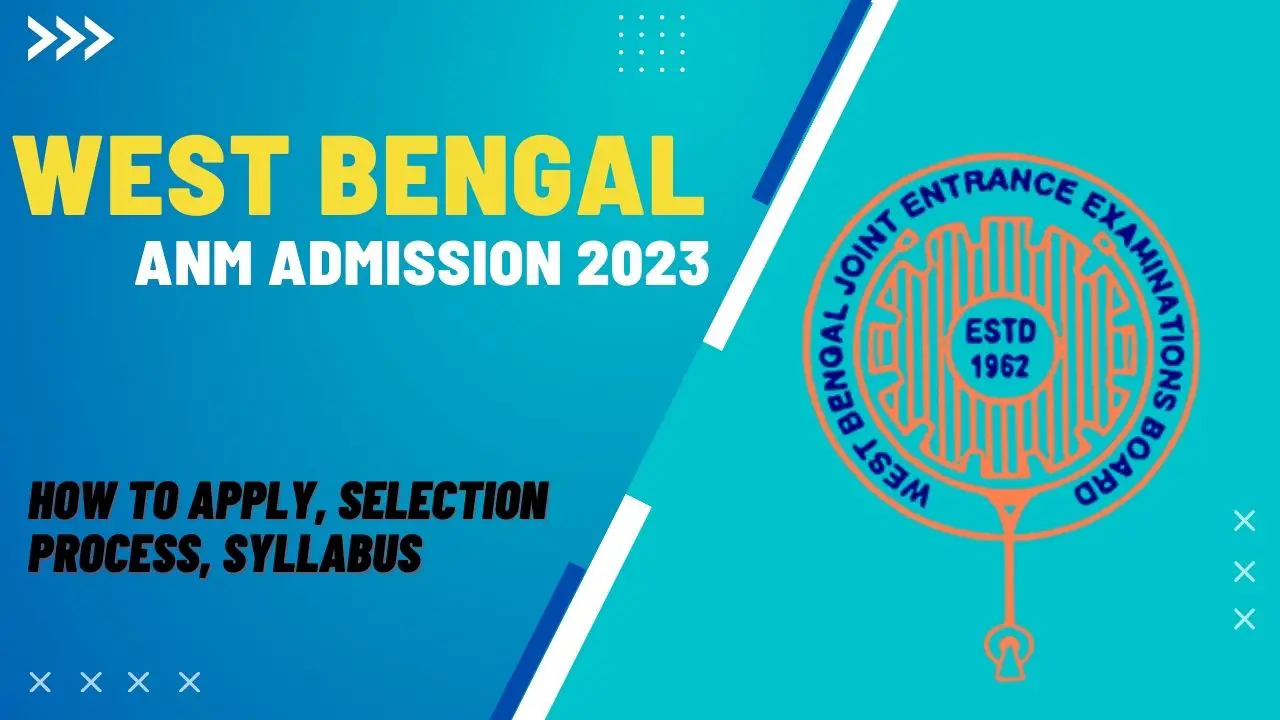 West Bengal ANM Admission 2023: How To Apply And Selection Process!