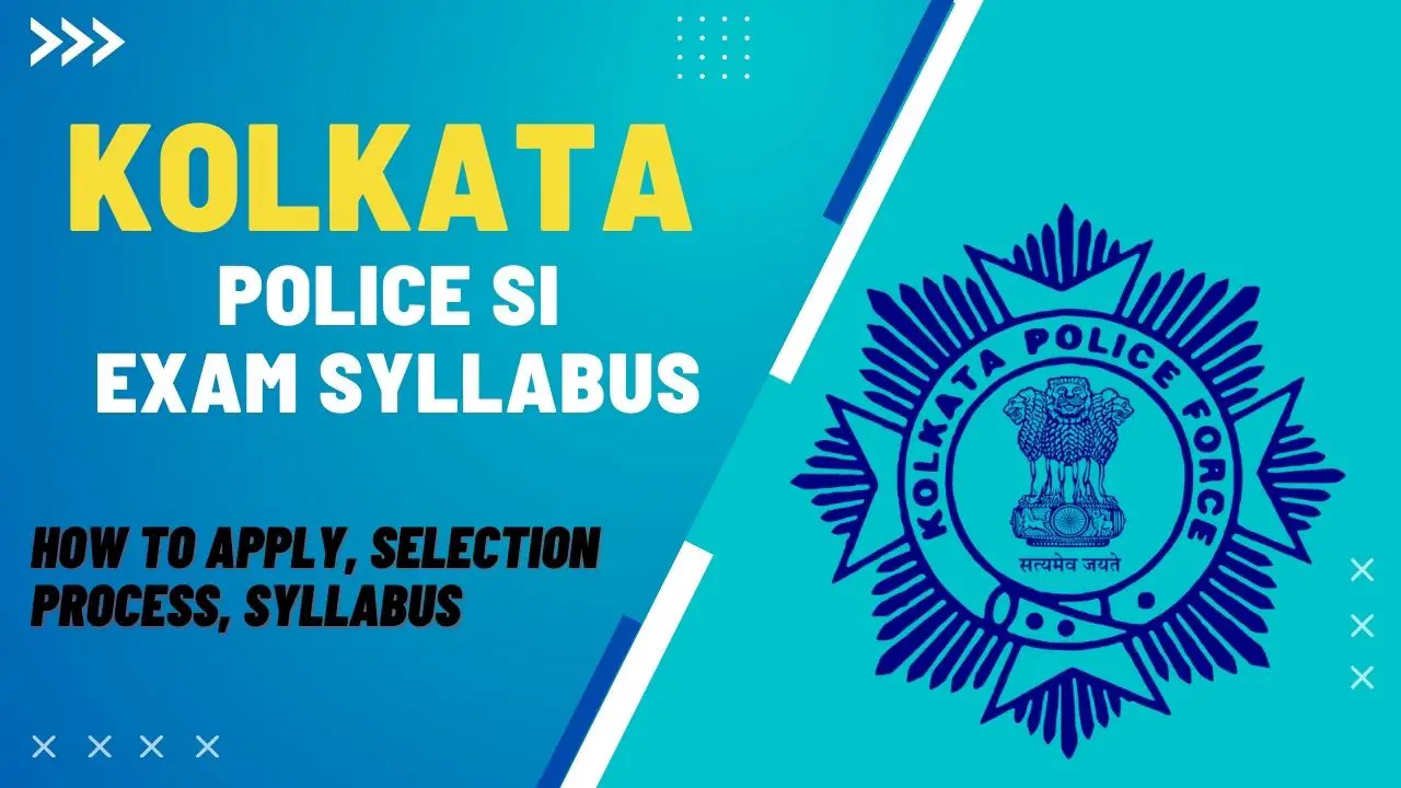 Kolkata Police SI Exam Syllabus: Overview, How To Download?