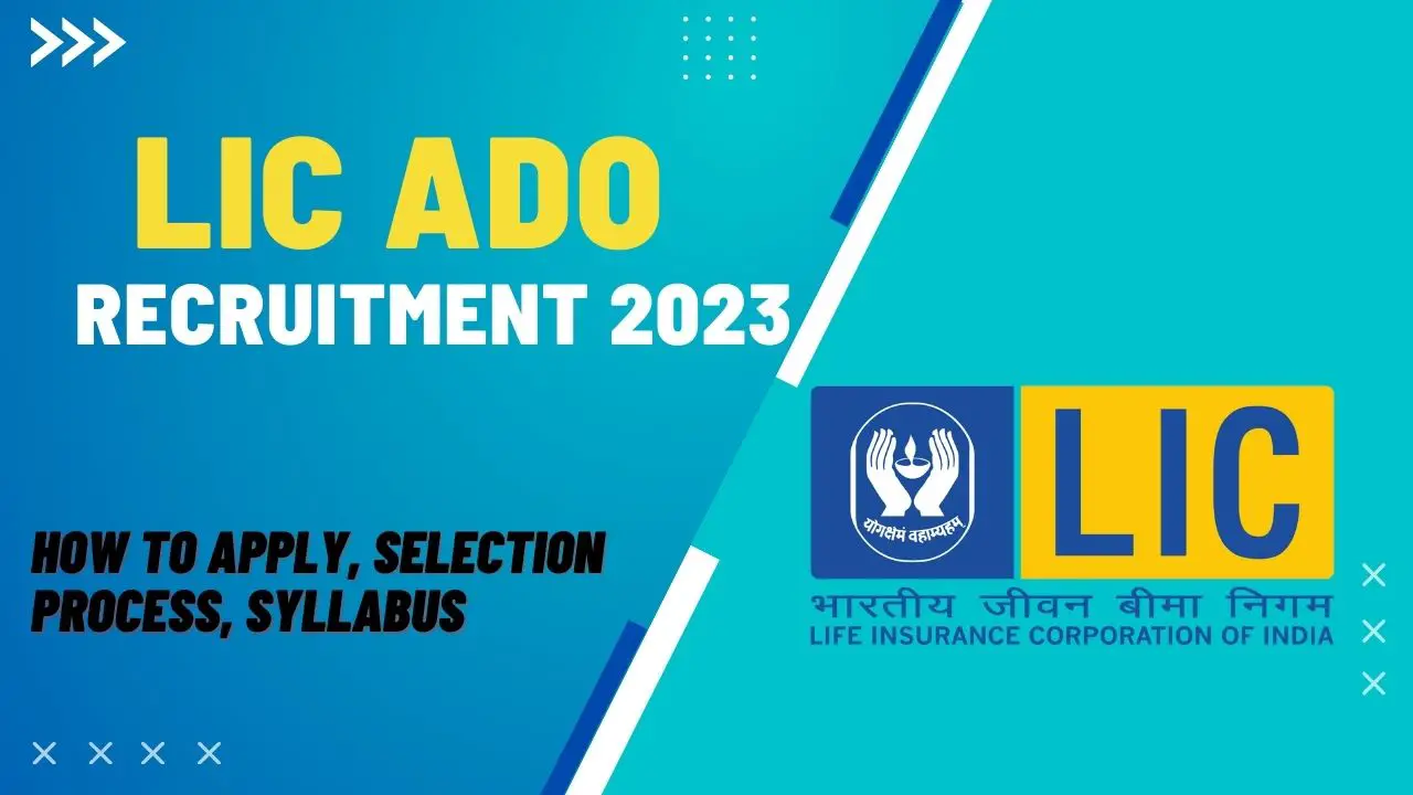 LIC ADO Recruitment 2023: Job Description, Eligibility, and Salary | Apply Now