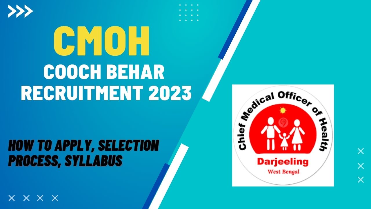CMOH Cooch Behar Recruitment 2023