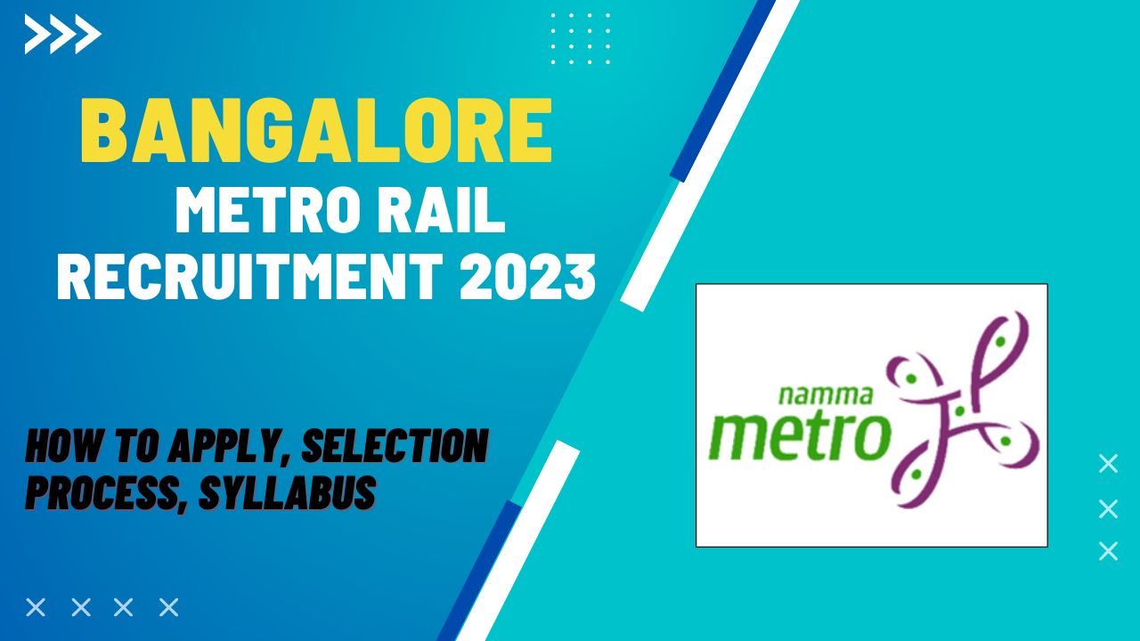 Bangalore Metro Rail Recruitment 2023
