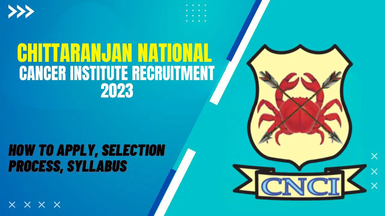 Chittaranjan National Cancer Institute Recruitment 2023