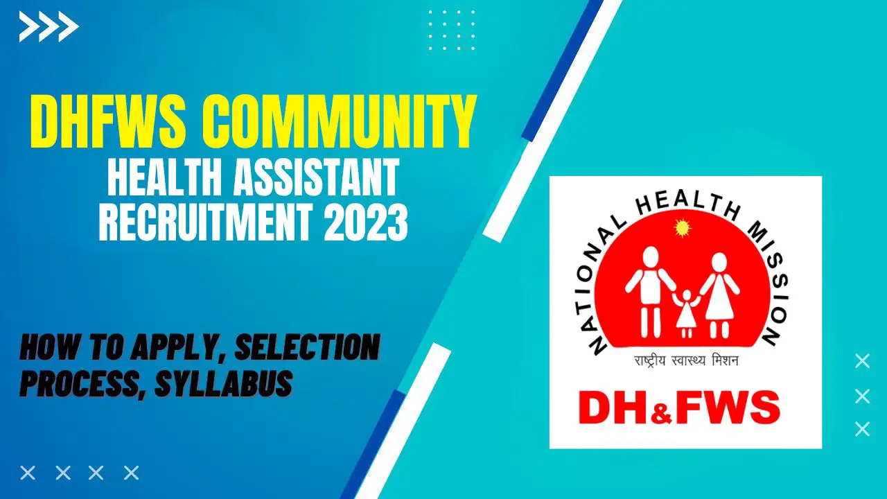 DHFWS Community Health Assistant Recruitment 2023