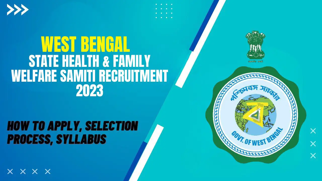 West Bengal State Health & Family Welfare Samiti Recruitment 2023