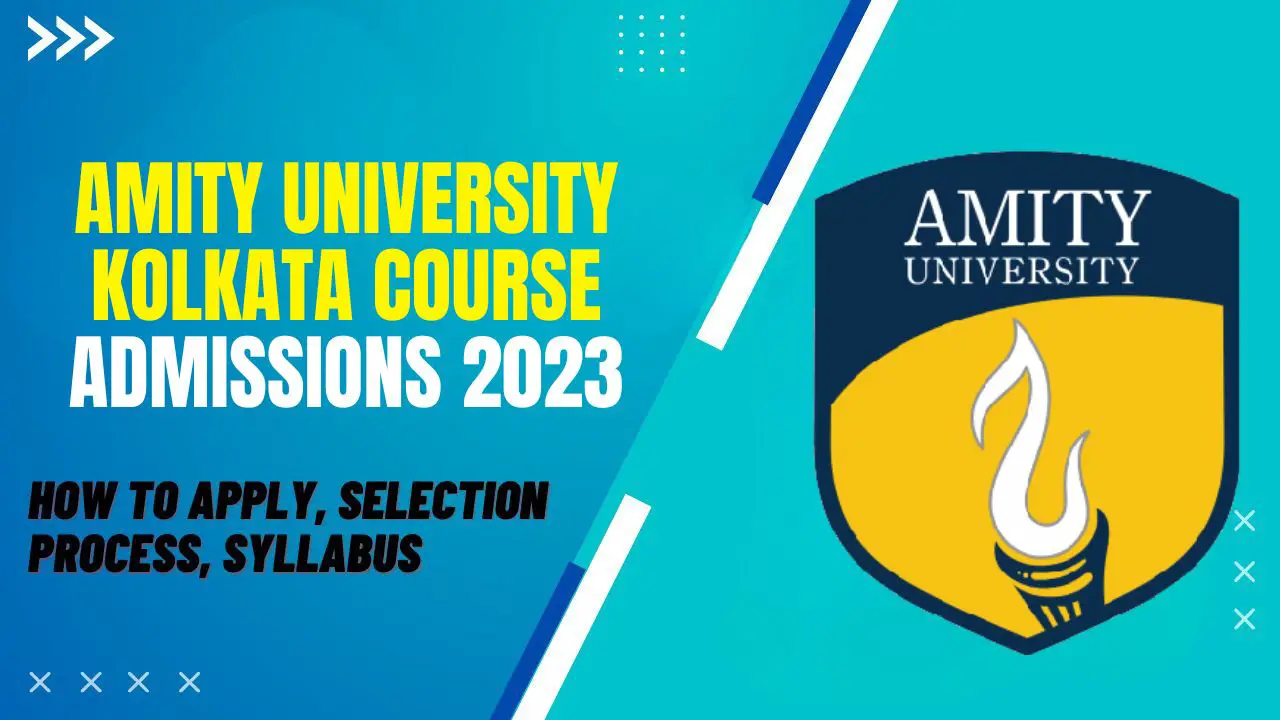 Amity University Kolkata Course Admissions 2023