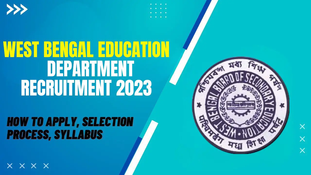 West Bengal Education Department Recruitment 2023West Bengal Education Department Recruitment 2023