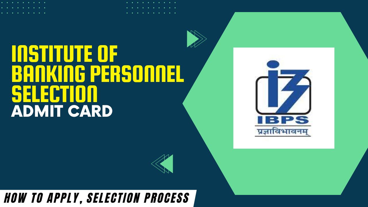 Institute Of Banking Personnel Selection Admit Card